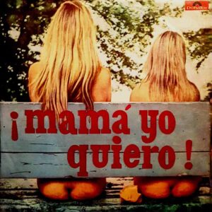 ¡Mamá yo quiero!