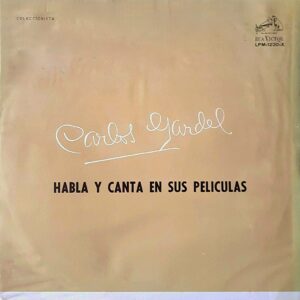 Carlos Gardel Habla y Canta en sus Películas