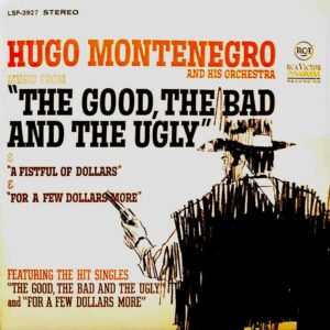 Music From 'A Fistful Of Dollars', 'For A Few Dollars More' & 'The Good, The Bad And The Ugly'