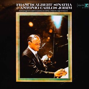 Francis Albert Sinatra & Antonio Carlos Jobim